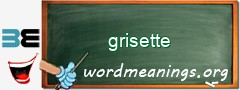 WordMeaning blackboard for grisette